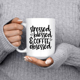 Stressed Blessed Coffee Obsessed